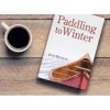 Legacy Bound Paddling to Winter